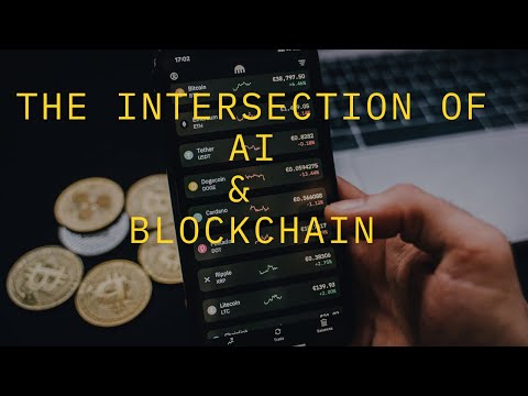 THE INTERSECTION OF AI AND THE BLOCKCHAIN