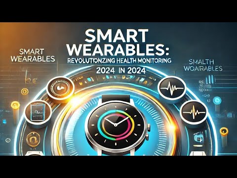 Smart Wearables: Revolutionizing Health Monitoring in 2024 | EcoInnovaTech.