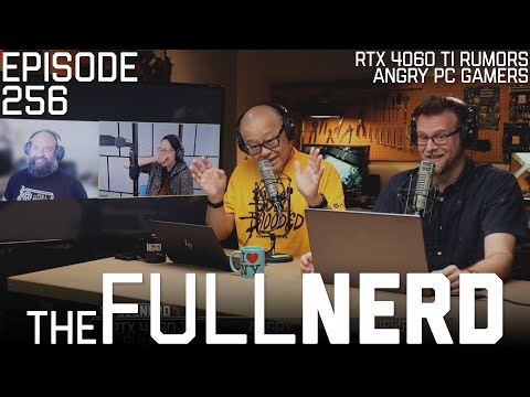 RTX 4060 Ti Rumors, Angry PC Gamers &amp; More | The Full Nerd ep. 256