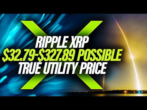 WHY A $32.79-$327.89 XRP IS POSSIBLE🚨TRUE XRP UTILITY VALUE PRICE PREDICTION - RIPPLE XRP NEWS TODAY