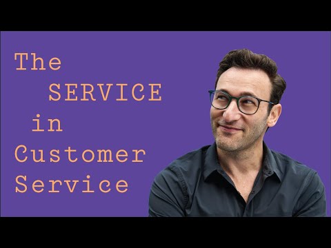 The SERVICE in Customer Service | Simon Sinek