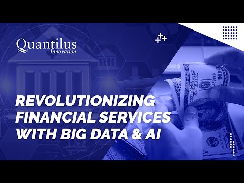 Revolutionizing Financial Services with Big Data &amp; AI- Quantilus