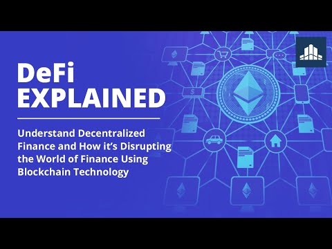 Understand DeFi: Disrupting the World of Finance Using Blockchain Technology