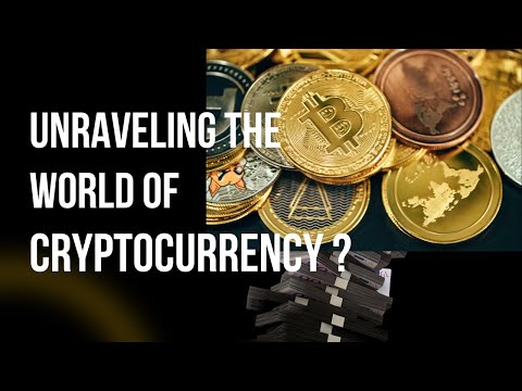 Unraveling the World of Cryptocurrency