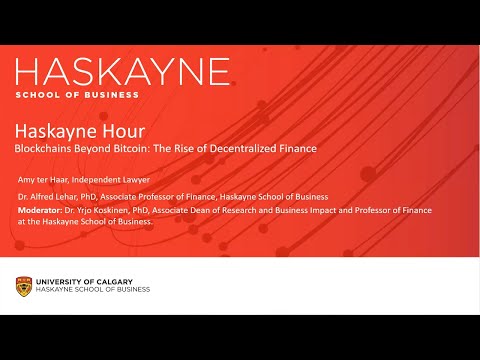 Haskayne Hour - Blockchains Beyond Bitcoin: The Rise of Decentralized Finance