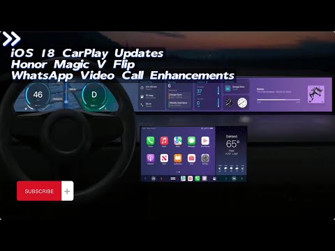 iOS 18 CarPlay Updates, Honor Magic V Flip, WhatsApp Video Call Enhancements