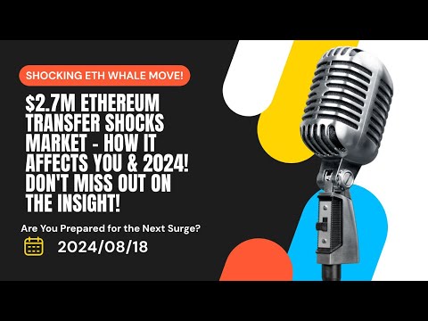 Ethereum Whale Surprises with $2.7M Transfer: What This Means for Crypto &amp; Ethereum Whales in 2024!