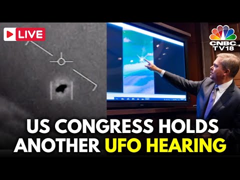 LIVE: US Congress Holds Second Hearing on UFOs in Exposing Truth with ‘Expert Witnesses’ | N18G