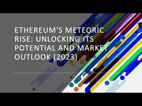 Ethereum&#039;s Meteoric Rise Unlocking Its Potential and Market Outlook 2023 HD 720p