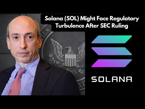 Solana (SOL) Might Face Regulatory Turbulence After SEC Ruling