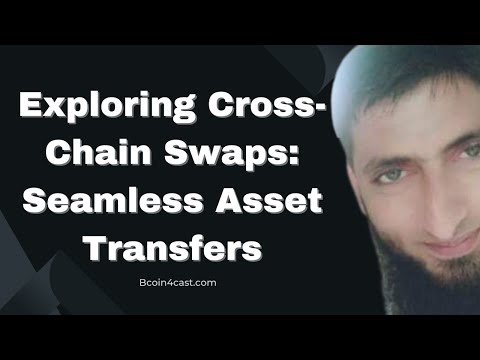 Exploring Cross-Chain Swaps: Seamless Asset Transfers