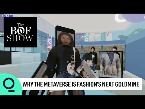 Why the Metaverse Is Fashion&#039;s Next Goldmine | The Business of Fashion Show