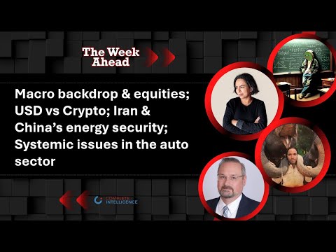 Macro backdrop &amp; equities; USD vs Crypto; Iran &amp; China’s energy security; Auto sector issues