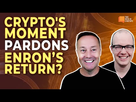 TWiST News: Pardons, Enron, Crypto&#039;s Moment, and the Future of Chinese Venture | E2053