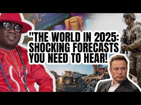 &quot;THE WORLD IN 2025 SHOCKING FORECASTS YOU NEED TO KNOW