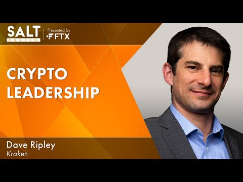 Dave Ripley: Crypto Leadership with Kraken&#039;s Incoming CEO | SALT Crypto 303