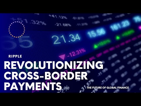 Ripple: Revolutionizing Cross-Border Payments | The Future of Global Finance