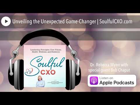 Unveiling the Unexpected Game-Changer | SoulfulCXO.com