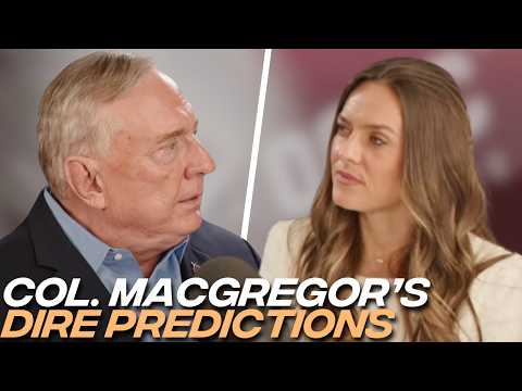 Trump, the Economy &amp; World War III: Col. Douglas Macgregor’s Shocking Predictions