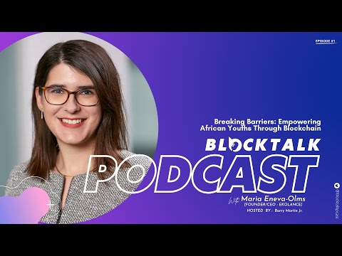 🎙️ BlockTalk Podcast: Breaking Barriers - Empowering African Youths through Blockchain