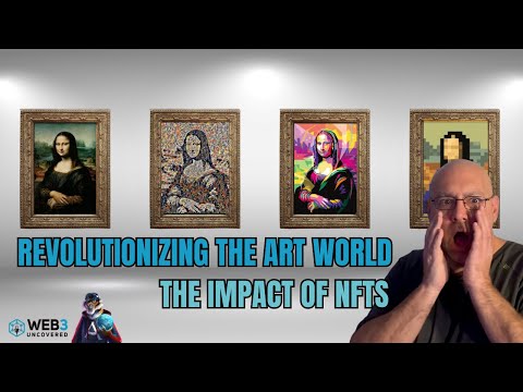 Revolutionizing the Art World – The Impact of NFTs