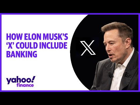 Elon Musk and &#039;X&#039;: Breaking down the brand change and how it could lead to banking