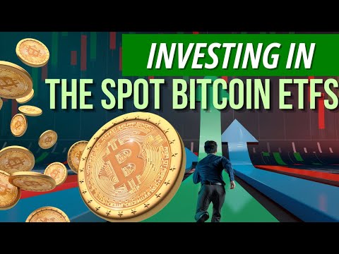 Investing in The Spot Bitcoin ETFs Following SEC Approval